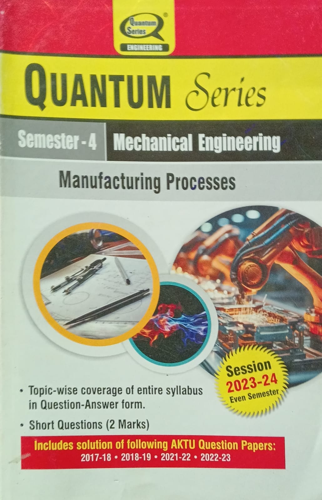 Quantum Series Manufacturing Processes BME403 AKTU BTech Semester 4 Mechanical Engineering Session 2023-2024
