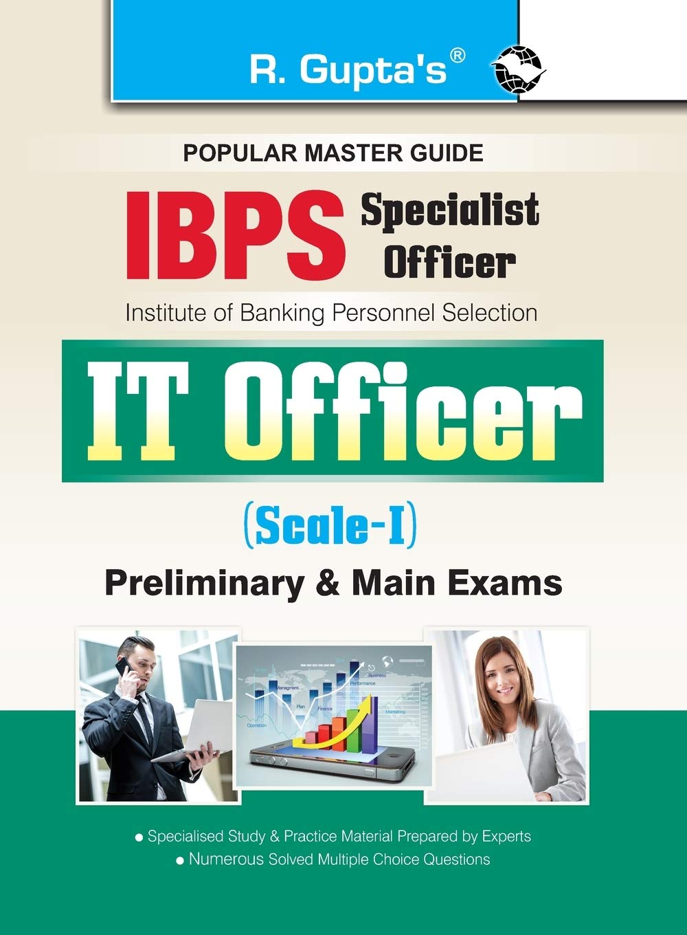 R Gupta IBPS Specialist Officer IT Officer Scale I Preliminary and Main Exam Guide English Medium
