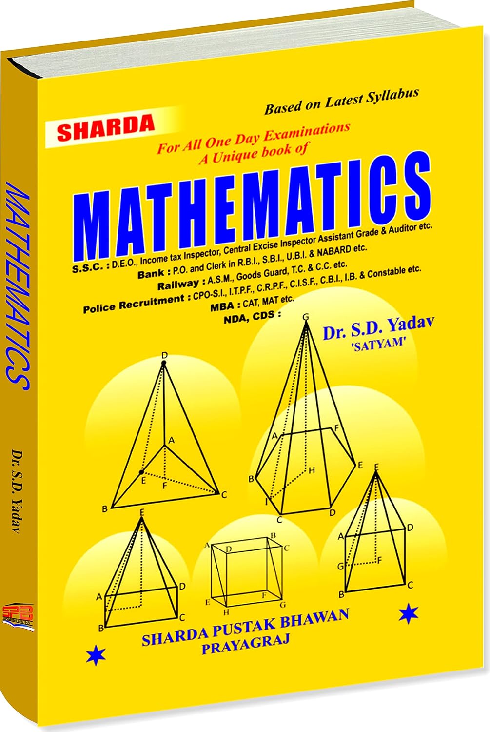 Sharda Mathematics By Dr S D Yadav in English for All Competitive Exams Based on Latest Syllabus for All One Day Examinations A Unique book