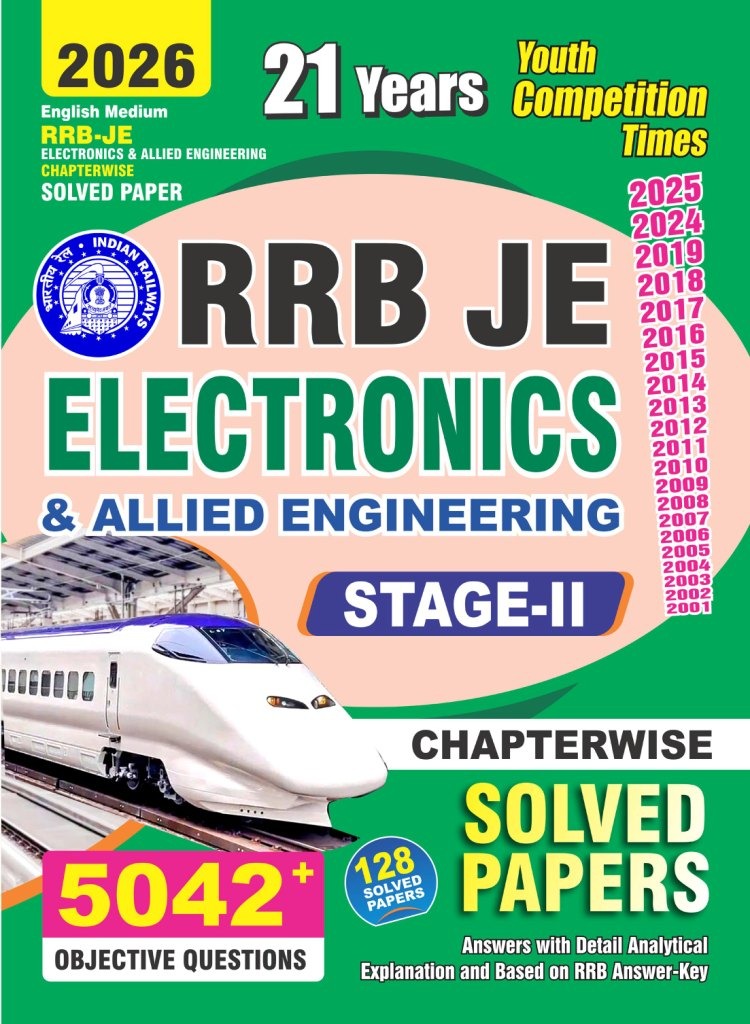 Youth RRB JE 2026 Electronics and Allied Engineering Stage 2 Chapterwise Solved Papers 128 Sets with 5042+ Objective Questions English Medium