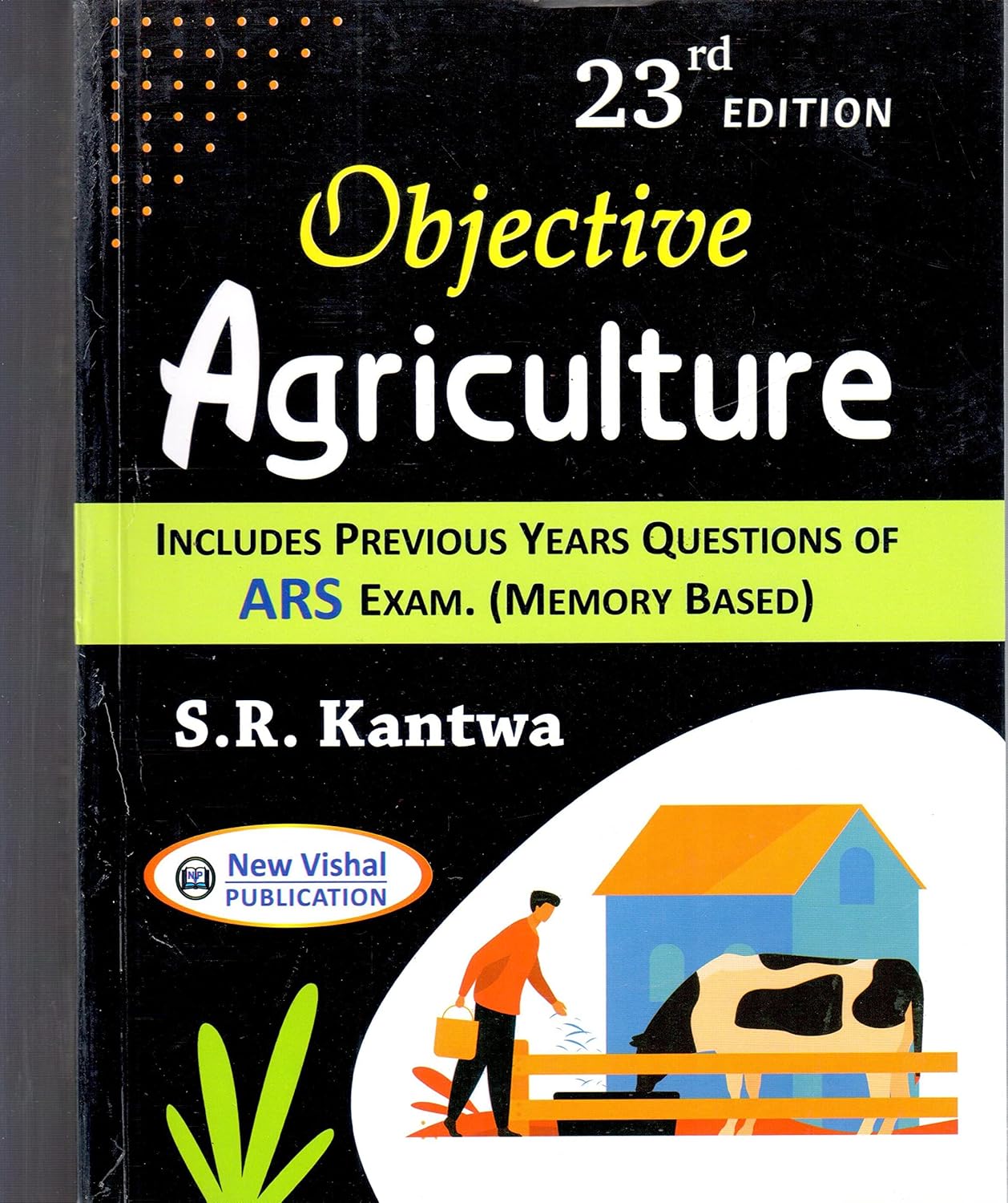 Objective Agriculture Includes Previous Years Questions of ARS Exam 23rd Edition Book English Medium By S R Kantwa New Vishal