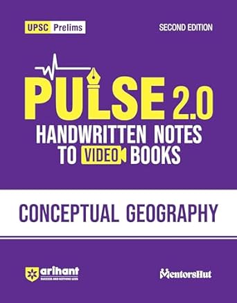Arihant UPSC Prelims Conceptual Geography 2025  Pulse 2.0 Handwritten Notes with Video Lectures | Geography for Civil Services Exam  Color Coded Note Timelines Maps Flowcharts  2nd Edition UPSC GS Book in English