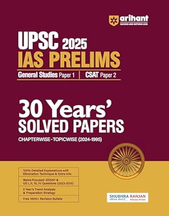 Arihant 30 Years UPSC 2025 IAS Prelims Civil Services Exam General Studies paper 1 and CSAT Paper 2
