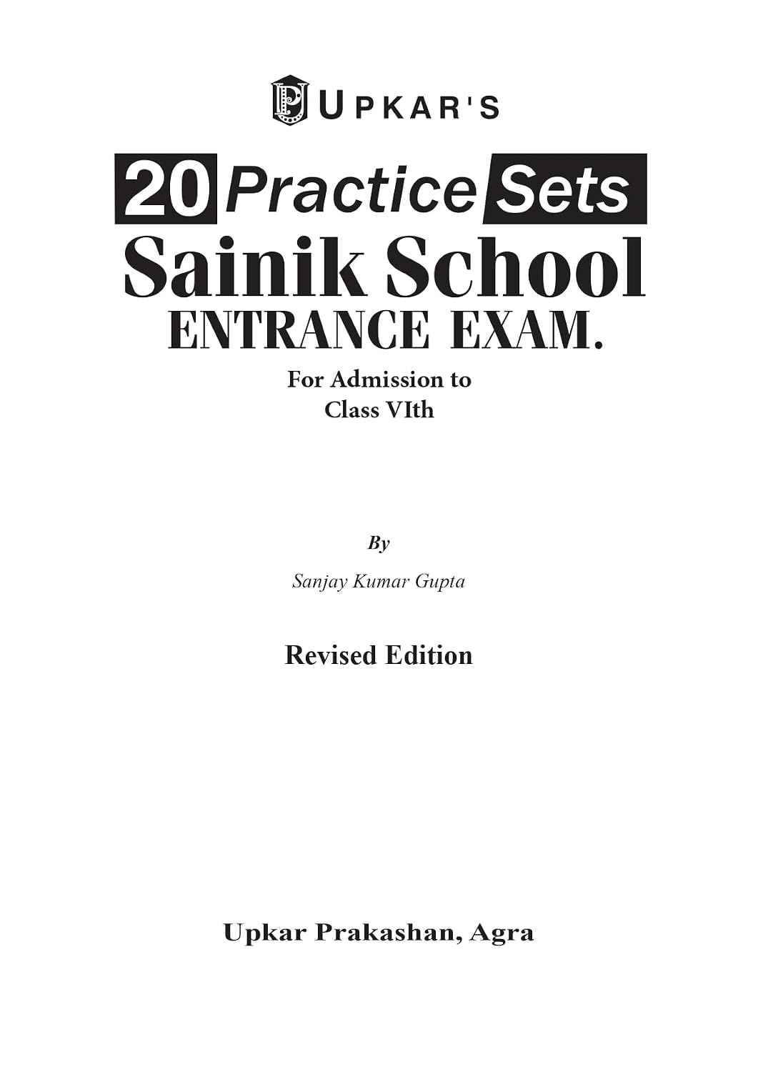Upkar Sainik School 2027 Class 6 Entrance Exam 20 Practice Sets English Medium By Sanjay Kumar Gupta