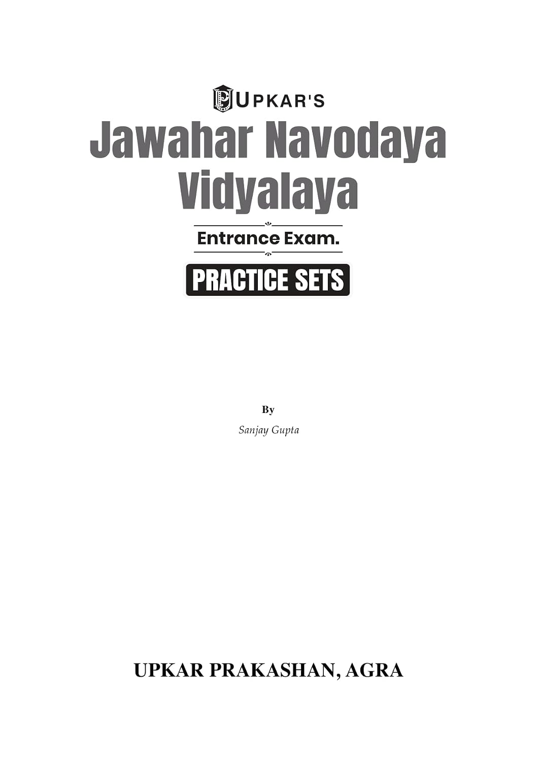 Upkar Jawahar Navodaya Vidyalaya Class 6 Entrance 2027 Practice Sets English Medium Based on Latest Syllabus By Sanjay Gupta