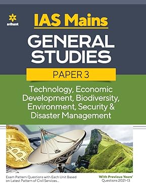 Arihant IAS Mains General Studies Paper 3 Technology, Economic Development, Biodiversity Environment Security and Disaster Management Old Edition