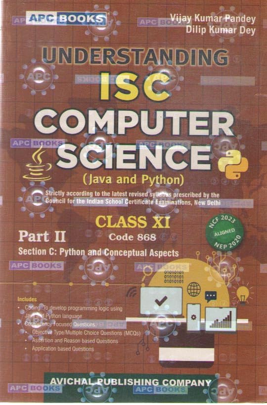 APC Understanding ISC Board Computer Science Class 11 Java And Python Part 1 Section C By Dilip Kumar Dey Vijay Kumar Pandey With Free Khatu Shyam Sticker