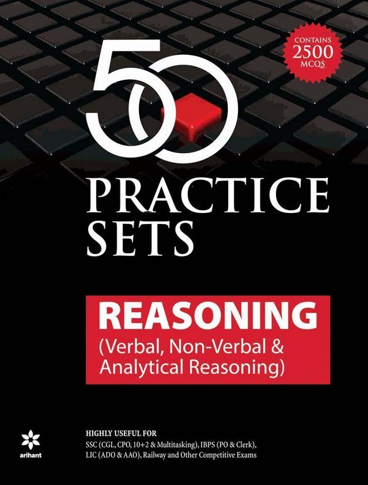 Arihant 50 Practice Reasoning Verbal Non Verbal And Analytical Reasoning Useful For SSC CGL CPO 10+2 MTS And Other Competitive Exams