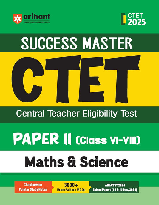 Arihant CTET 2025 Paper-2 Class 6 to 8 Maths and Science Guide Success Master English Medium