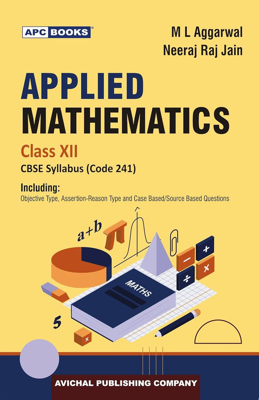 APC Books Applied Mathematics Class XII CBSE Syllabus Code 241 English Medium 4th Edition 2025 By M L Aggarwal