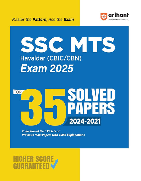 Arihant SSC MTS Hawaldar CBIC and CBN Exam 2025 Top 35 Solved Papers 2024 to 2021 Collection Of Best Previous Years Papers With 100% Explanations English Medium