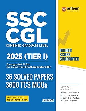 Arihant SSC CGL 2025 Tier-1 Exam 36 Solved Papers with 3600 TCS MCQs Detailed Explanations Complete Coverage of General Intelligence Quantitative Aptitude English Laguage and General Awareness English Medium