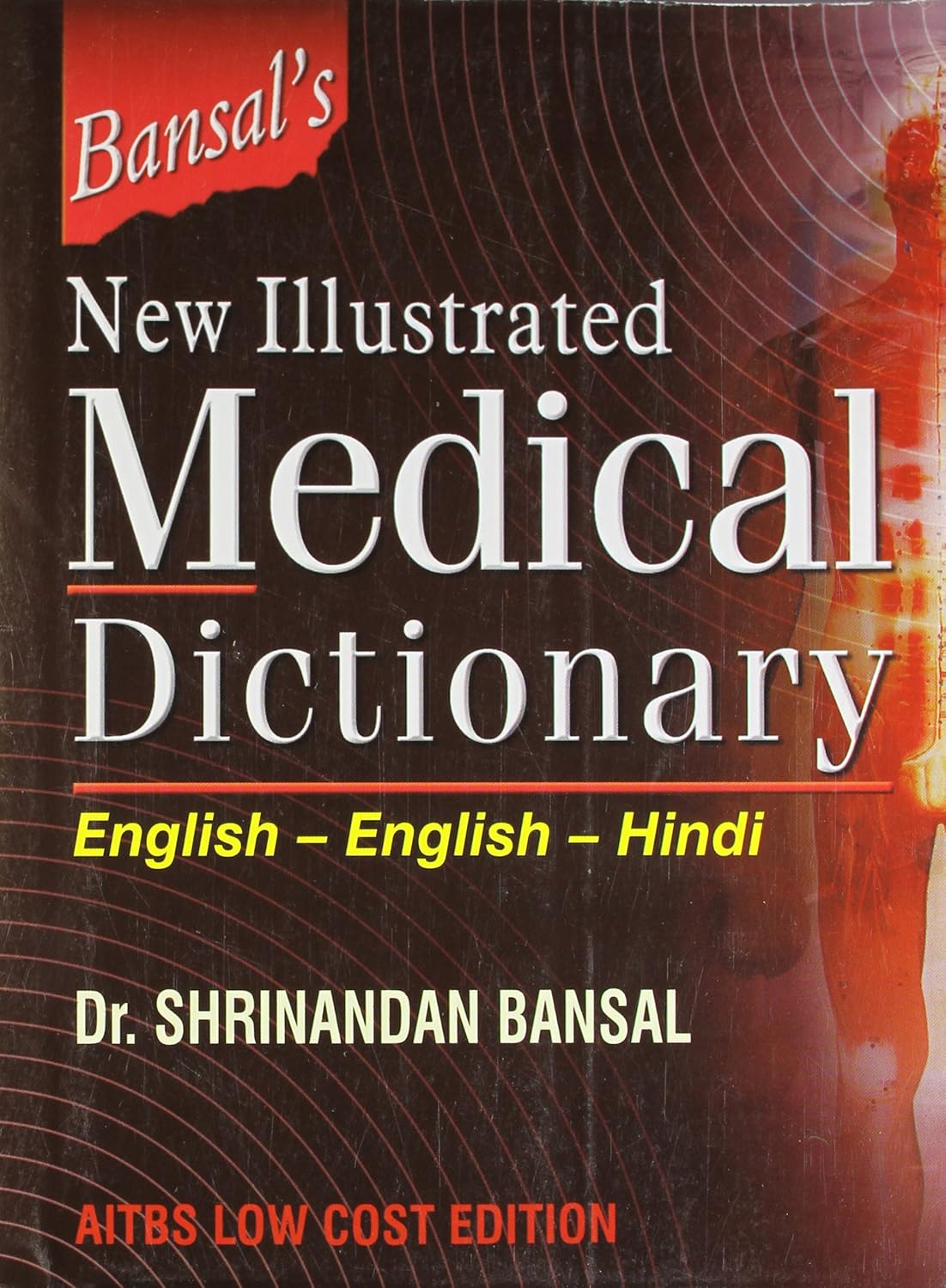 AITBS Publishers New Illustrated Medical Dictionary English-English-Hindi By Dr Shrinandan Bansal