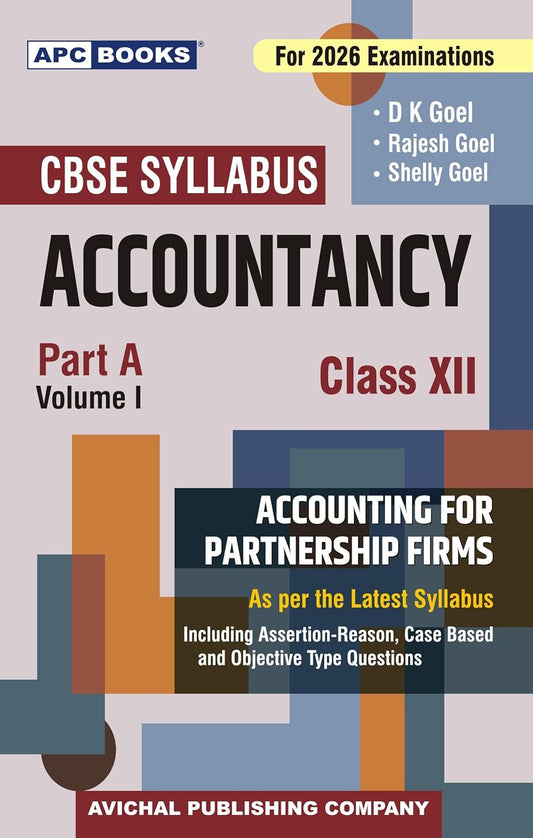 APC Books CBSE Exam 2026 Class 12 Accountancy Part A Volume 1 Accounting for Partnership Firms By D K Goel 