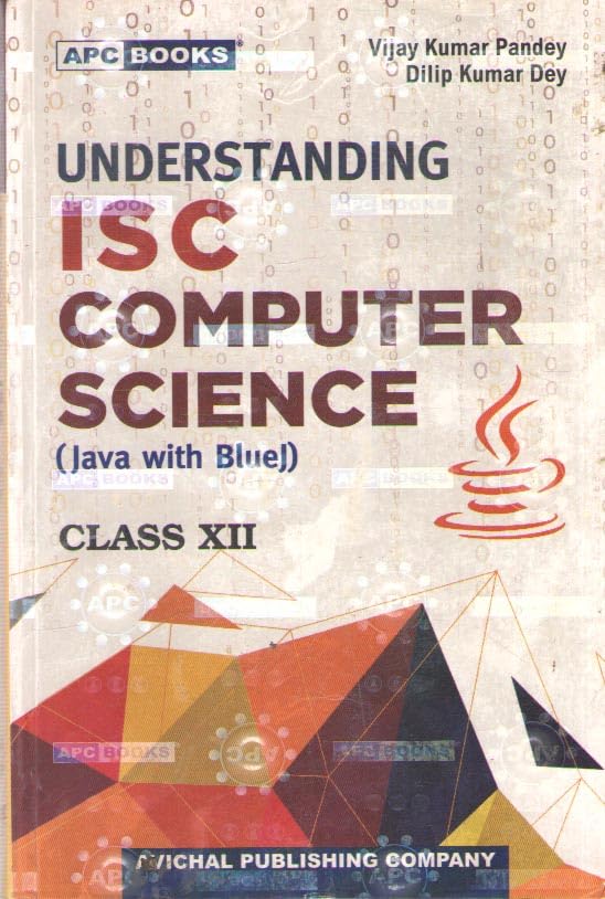 APC Books Understanding ISC Computer Science Java with BlueJ Class 12 By Vijay Kumar Pandey