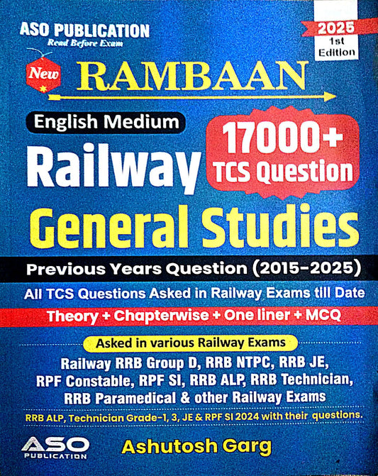  ASO Publication Railway General Studies 2025 Rambaan 17000+ TCS Question Previous Years 2015-2025 English Medium 1st Edition By Ashutosh Garg