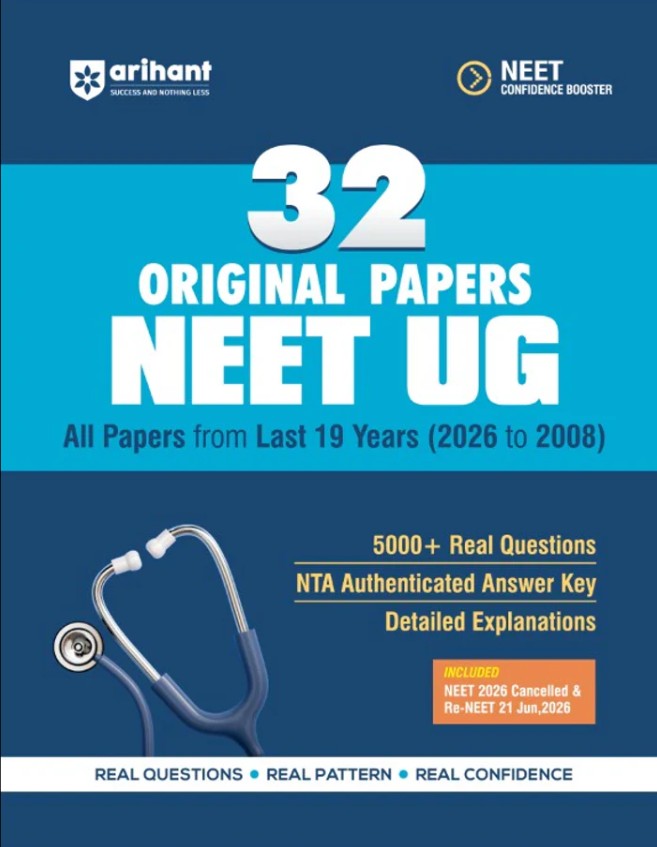 Arihant 32 Original Papers NEET UG 2027 19 Years 2026 to 2008 Papers Including Re-NEET 2026 with 5000+ Real Questions NTA Authenticated Answer Key and Detailed Explanations NEET UG Confidence Booster