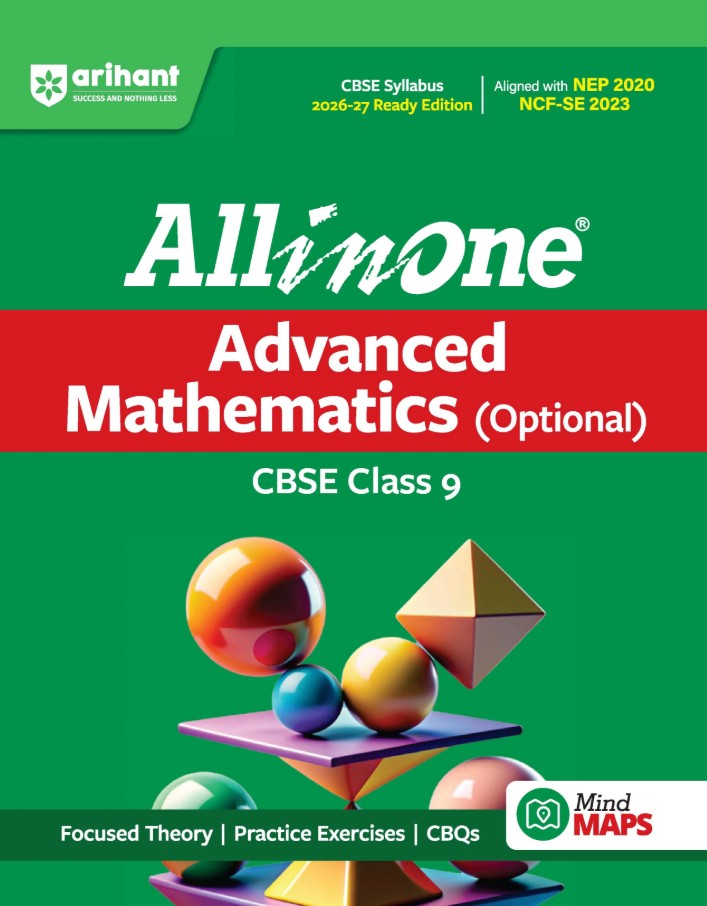Arihant All in One Advanced Mathematics Optional Class 9 for CBSE Exam 2026 2027 NCERT Based Complete Theory Practice Exercises CBQs A-R Sample Papers and Mind Maps Revised Edition as per Latest Syllabus
