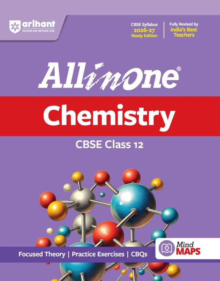 Arihant All in One Chemistry Class 12 for CBSE Exam 2026 2027 NCERT Based Complete Theory Practice Exercises CBQs A-R Sample Papers and Mind Maps Revised Edition as per Latest Syllabus
