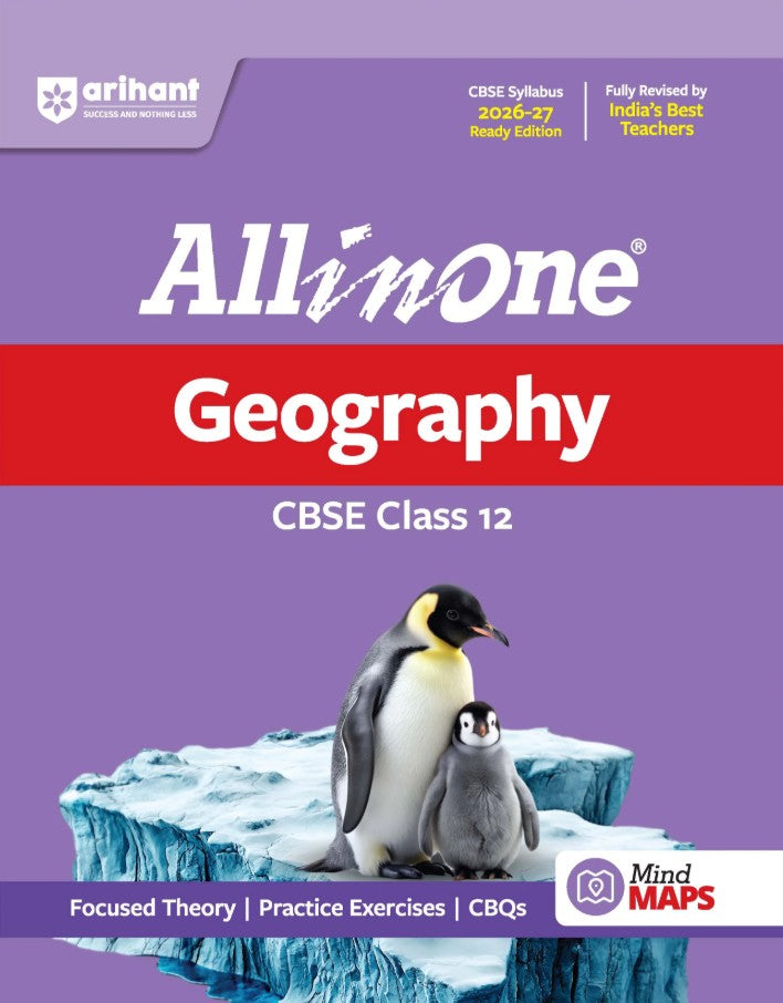 Arihant All in One Geography Class 12 for CBSE Exam 2026 2027 NCERT Based Complete Theory Practice Exercises CBQs A-R Sample Papers and Mind Maps Revised Edition as per Latest Syllabus