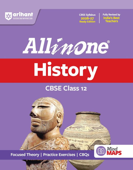 Arihant All in One History Class 12 for CBSE Exam 2026 2027 NCERT Based Complete Theory Practice Exercises CBQs A-R Sample Papers and Mind Maps Revised Edition as per Latest Syllabus