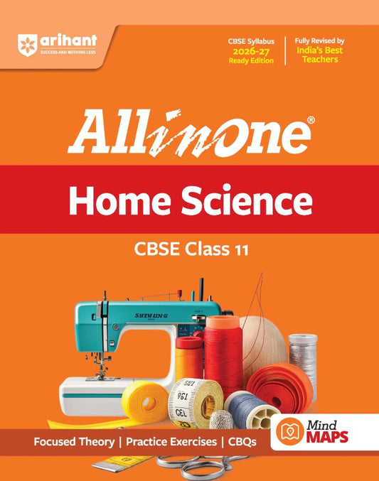 Arihant All in One Home Science Class 11 for CBSE Exam 2026 2027 NCERT Based Complete Theory Practice Exercises CBQs A-R Sample Papers and Mind Maps Revised Edition as per Latest Syllabus