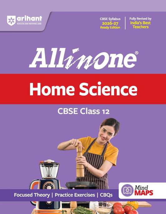 Arihant All in One Home Science Class 12 for CBSE Exam 2026 2027 NCERT Based Complete Theory Practice Exercises CBQs A-R Sample Papers and Mind Maps Revised Edition as per Latest Syllabus
