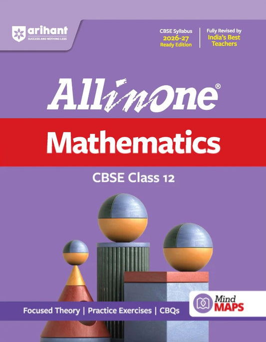 Arihant All in One Mathematics Class 12 for CBSE Exam 2026 2027 NCERT Based Complete Theory Practice Exercises CBQs A-R Sample Papers and Mind Maps Revised Edition as per Latest Syllabus
