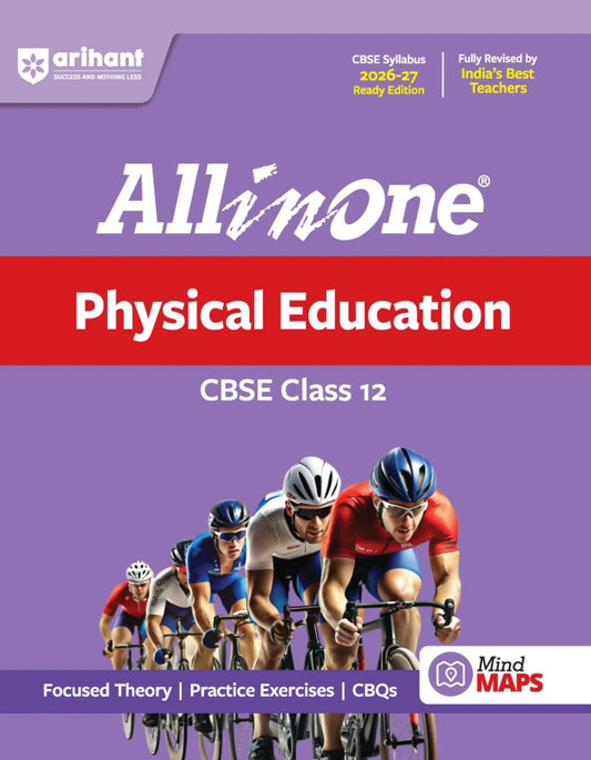 Arihant All in One Physical Education 12 for CBSE Exam 2026 2027 NCERT Based Complete Theory Practice Exercises CBQs A-R Sample Papers and Mind Maps Revised Edition as per Latest Syllabus