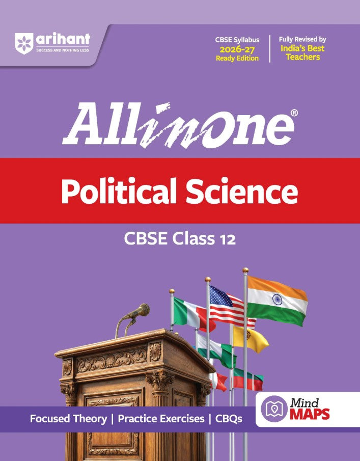 Arihant All in One Political Science Class 12 for CBSE Exam 2026 2027 NCERT Based Complete Theory Practice Exercises CBQs A-R Sample Papers and Mind Maps Revised Edition as per Latest Syllabus