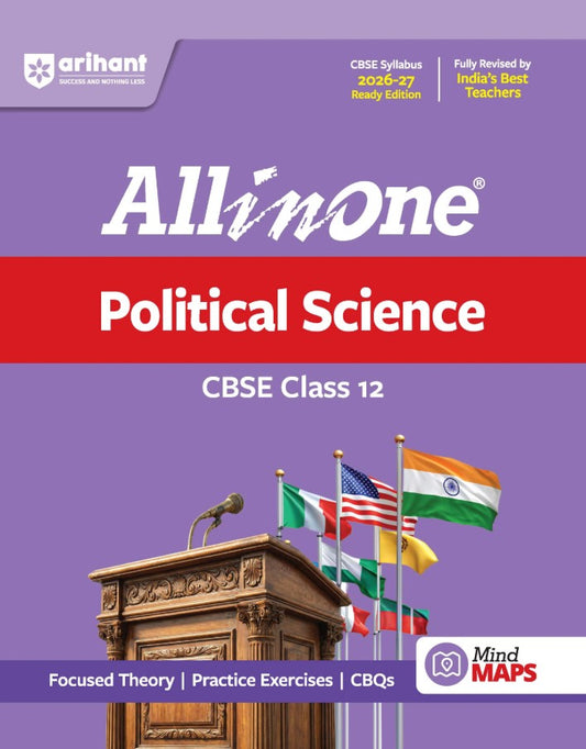 Arihant All in One Political Science Class 12 for CBSE Exam 2026 2027 NCERT Based Complete Theory Practice Exercises CBQs A-R Sample Papers and Mind Maps Revised Edition as per Latest Syllabus