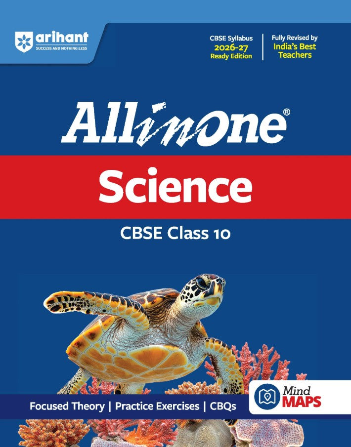 Arihant All in One Science Class 10 for CBSE Exam 2026 2027 NCERT Based Complete Theory Practice Exercises CBQs A-R Sample Papers and Mind Maps Revised Edition as per Latest Syllabus