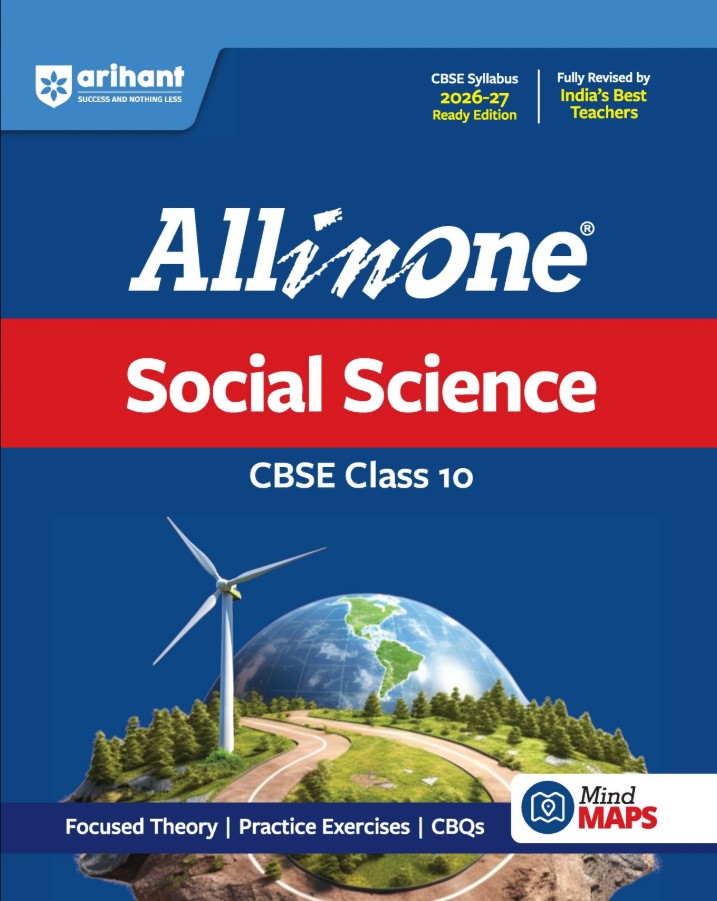 Arihant All in One Social Science Class 10 for CBSE Exam 2026 2027 NCERT Based Complete Theory Practice Exercises CBQs A-R Sample Papers and Mind Maps Revised Edition as per Latest Syllabus