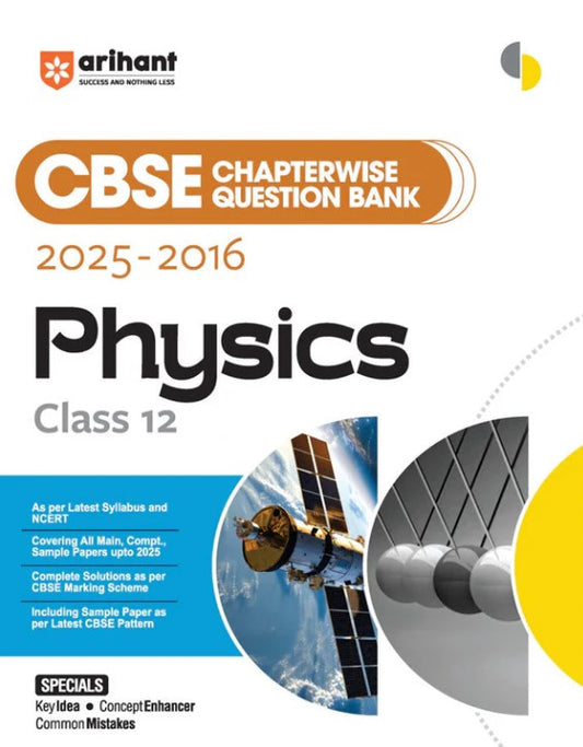 Arihant CBSE Chapterwise Question Bank 2025 to 2016 Physics Class 12th Exam Key Idea Concept Enhancer and Common Mistakes English Medium