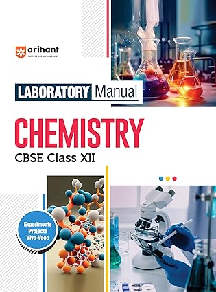 Arihant CBSE Class 12 Laboratory Manual Chemistry Experiments Projects Viva-Voce Latest Edition 2025-2026