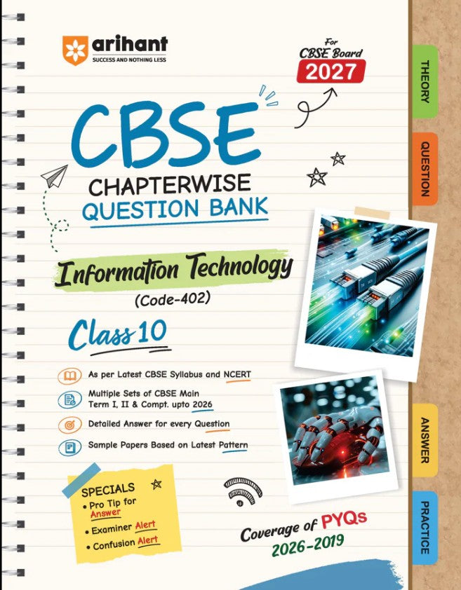 Arihant CBSE Information Technology Code 402 Class 10 Chapterwise Question Bank for Board Exam 2027 Chapterwise PYQs with Revision Theory Detailed Solutions Exam Tips and Sample Papers as per Latest CBSE Syllabus and Exam Pattern