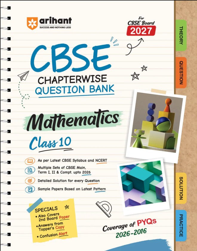 Arihant CBSE Mathematics Class 10 Chapterwise Question Bank for Board Exam 2027 Chapterwise PYQs with Revision Theory Detailed Solutions Exam Tips and Sample Papers as per Latest CBSE Syllabus and Exam Pattern