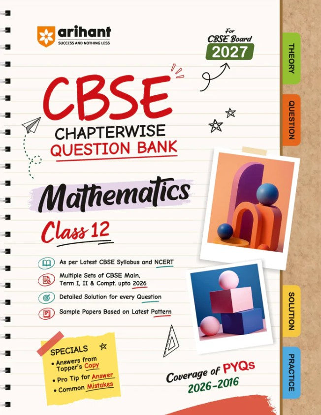 Arihant CBSE Mathematics Class 12 Chapterwise Question Bank for Board Exam 2027 PYQs with Revision Theory Detailed Solutions Exam Tips and Sample Papers as per Latest CBSE Syllabus and Exam Pattern