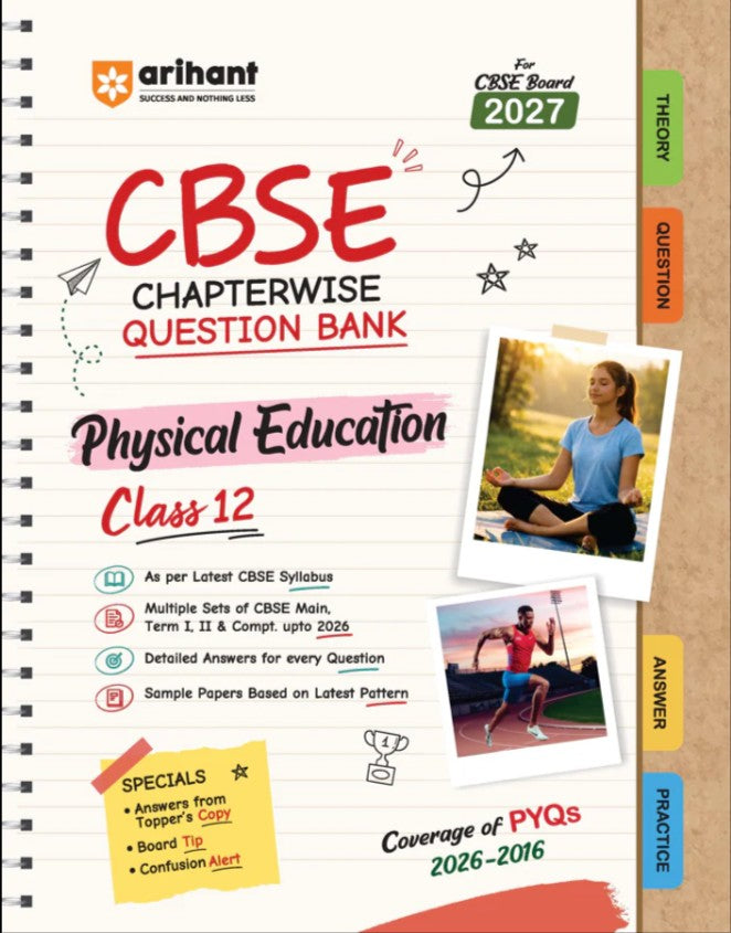 Arihant CBSE Physical Education Class 12 Question Bank for Exam 2027 11 Years Chapterwise PYQs 2026 to 2016 with Revision Theory Detailed Solutions Exam Tips and Sample Papers as per Latest CBSE Exam Pattern