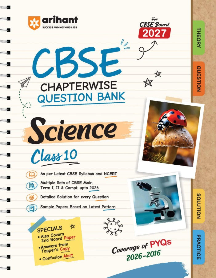 Arihant CBSE Science Class 10 Chapterwise Question Bank for Board Exam 2027 Chapterwise PYQs with Revision Theory Detailed Solutions Exam Tips and Sample Papers as per Latest CBSE Syllabus and Exam Pattern