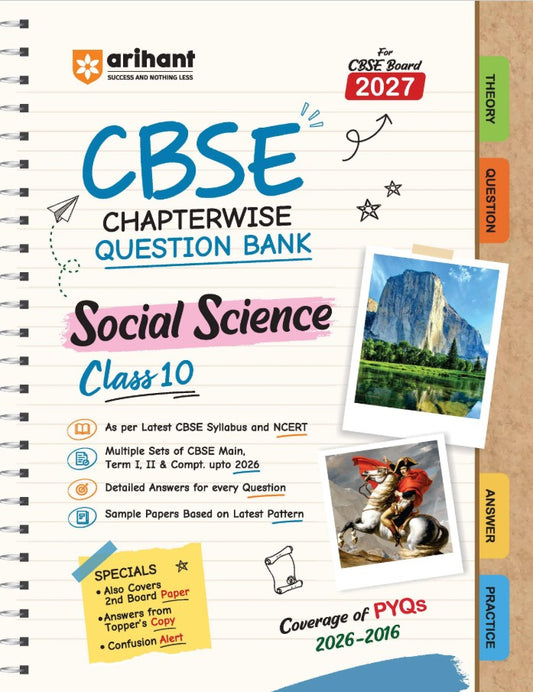 Arihant CBSE Social Science Class 10 Chapterwise Question Bank for Board Exam 2027 Chapterwise PYQs with Revision Theory Detailed Solutions Exam Tips and Sample Papers as per Latest CBSE Syllabus and Exam Pattern