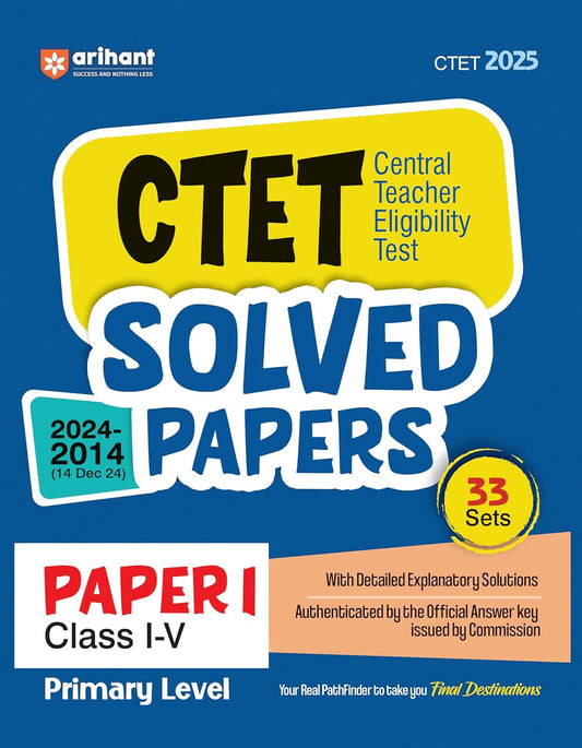 Arihant CTET 2025 Paper 1 Class 1 to 5 Teacher Exam Solved Papers 33 Sets 2024-2014 English Medium