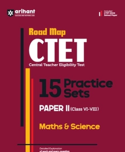 Arihant CTET 2025 Paper 2 Maths and Science Class 6 to 8 Exam 15 Practice Sets Road Map Book English Medium