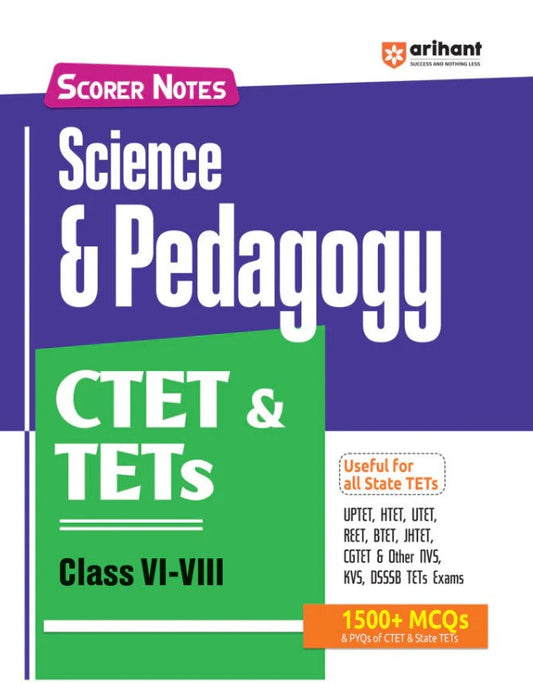 Arihant CTET and TETs 2025 2026 Scorer Notes Science and Pedagogy Class 6 to 8 with 1500+ MCQs and PYQs of CTET and State TETS English Medium Useful for all State TETS