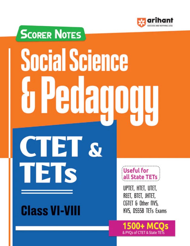Arihant CTET and TETs 2025 2026 Scorer Notes Social Science and Pedagogy Class 6 to 8 with 1500+ MCQs and PYQs of CTET and State TETS English Medium Useful for all State TETS