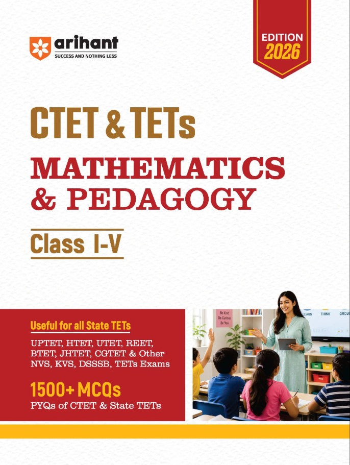 Arihant CTET and TETs 2026 Mathematics and Pedagogy for Class 1 to 5 1500+ MCQs with PYQs of CTET and State TETs Useful for UPTET HTET REET DSSSB KVS and Other TET Exams