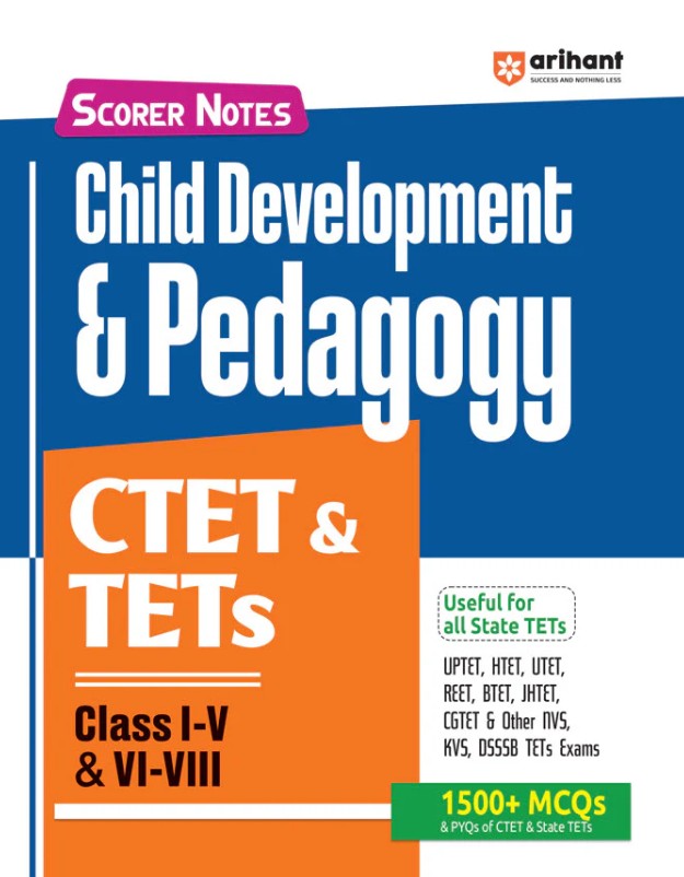 Arihant CTET and TETs Scorer Notes 2025 2026 Child Development and Pedagogy Class 1 to 5 and 6 to 8 with 1500+ MCQs and PYQs of CTET and State TETS English Medium Useful for all State TETS
