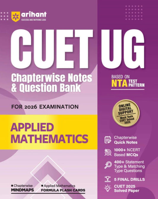 Arihant CUET UG 2026 Applied Mathematics Chapterwise Notes and Question Bank Based on NTA Pattern 1000+ NCERT MCQs with Chapterwise Mindmaps and Flash Cards
