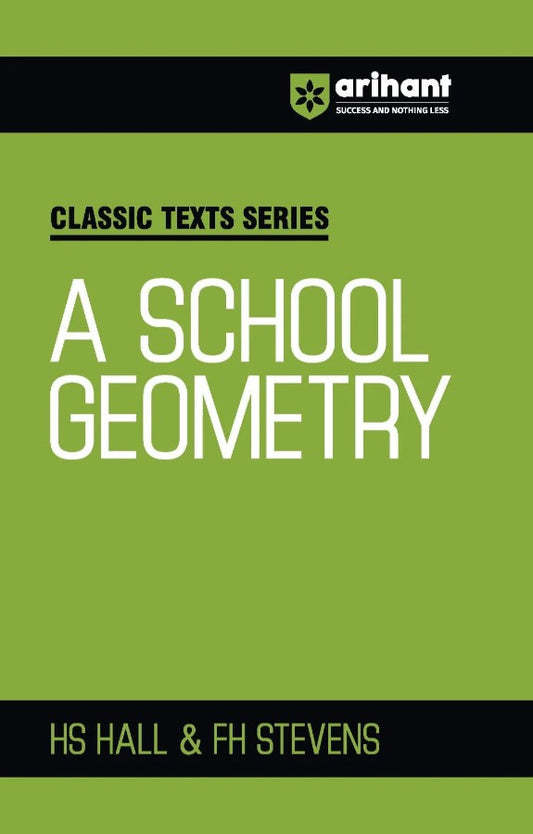 Arihant Classic Texts Series A School Geometry by HS Hall and FH Stevens Geometry Book for JEE CUET Engineering Entrance and Competitive Exams 2027