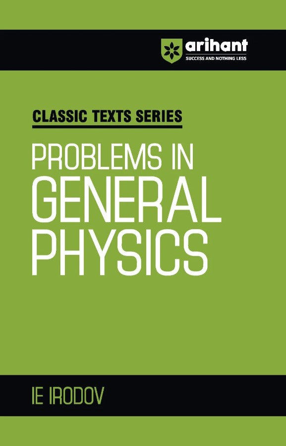 Arihant Classic Texts Series Problems in General Physics by IE Irodov Advanced Physics Question Bank for IIT JEE NEET Engineering and Olympiad Exam Preparation 2027